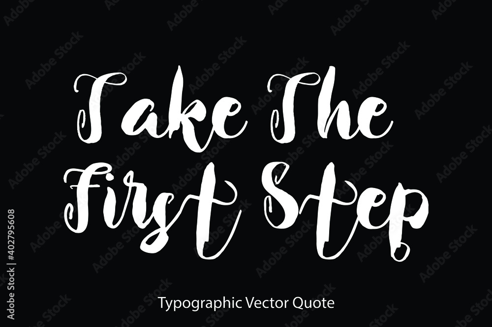 Poster Take The First Step Typescript Typography Text Vector Quote
