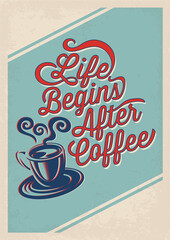 Vintage vector poster, life begins after coffee