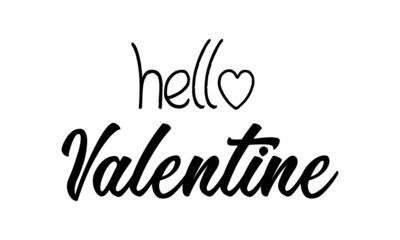 Hello Valentine, Valentine's Day Special, Typography for print or use as poster, card, flyer or T Shirt
