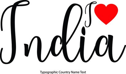 I Love India Country Name in Beautiful Handwritten Lettering Black Modern Typography Text With Red Heat Shape Travel Quote