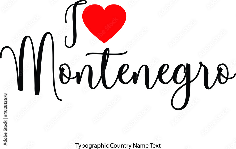 Fototapete i love montenegro country name in hand written typescript text with red heart icon