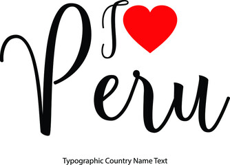 I Love Peru Country Name  in Hand Written Typescript Text with Red Heart Icon