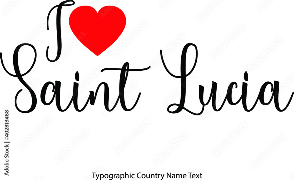 Poster i love saint lucia country name in hand written typescript text with red heart icon