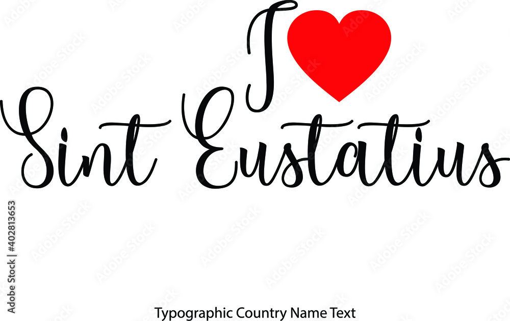 Fototapete i love sint eustatius country name in hand written typescript text with red heart icon