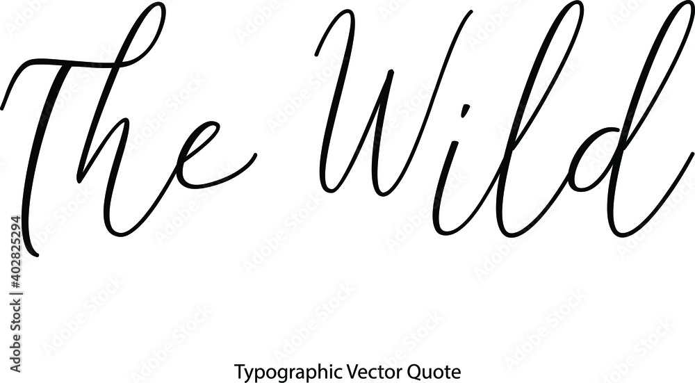Aufkleber The Wild Elegant Cursive Typescript Text Phrase