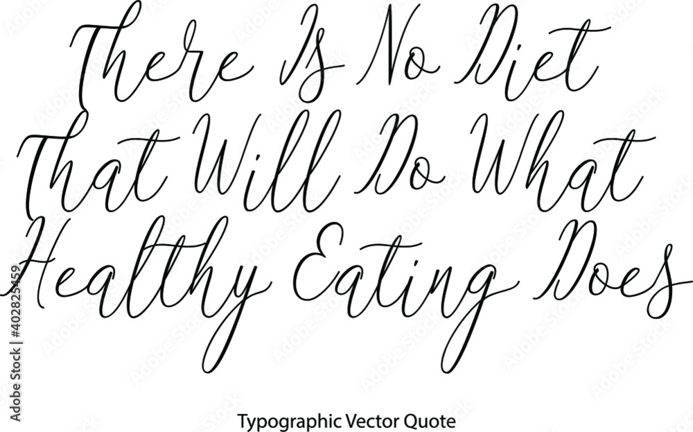 Poster there is no diet that will do what healthy eating does elegant cursive typescript text phrase