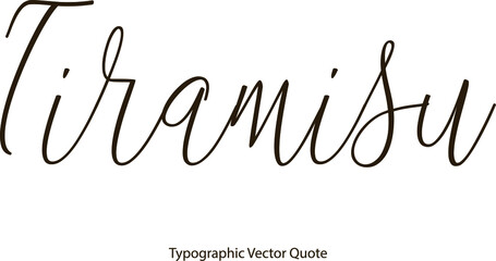 Tiramisu Beautiful Handwritten Cursive Calligraphy Black Color Text