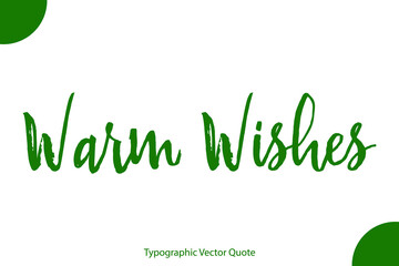 Warm Wishes Elegant Green Color Calligraphic Vector Quote