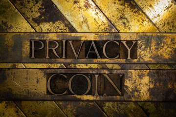 Privacy Coin text on grunge textured copper and gold steampunk style background