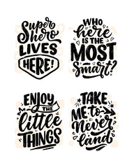 Set with hand drawn lettering quotes in modern calligraphy style for kids room. Slogans for t shirt prints and interior posters. Vector
