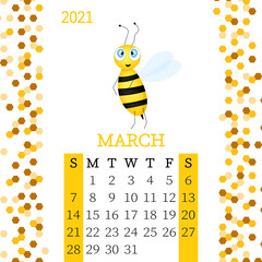 Calendar 2021. Monthly calendar for  March 2021 from Sunday to Saturday. Yearly Planner. Templates with cute hand drawn bee. Vector illustration. Great for kids. Calendar page for print.