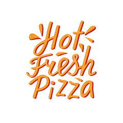 Hot fresh pizza sign for delivery take away box, pizzeria poster. Vector stock handwritten lettering quotes isolated on white background. EPS10