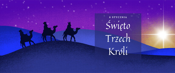 Święto Trzech Króli - trzej królowie na wielbłądach na pustyni, gwiazda, napis po polsku 