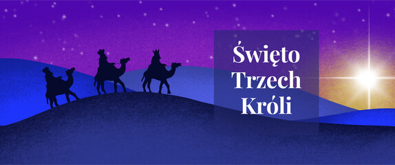 Święto Trzech Króli - trzej królowie na wielbłądach na pustyni, gwiazda, napis po polsku, 6 stycznia  - obrazy, fototapety, plakaty