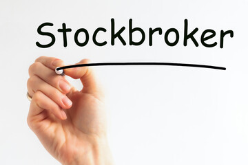 Hand writing inscription Stockbroker with marker, concept, stock image