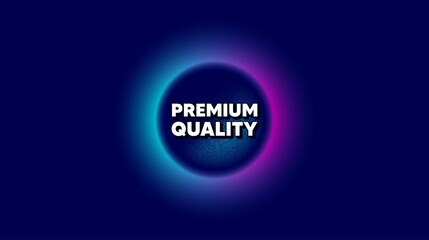 Premium quality. Abstract neon background with dotwork shape. High product sign. Top offer symbol. Offer neon banner. Premium quality badge. Space background with abstract planet. Vector