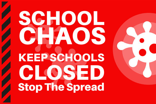 School Chaos Keep Schools Closed - Stop The Spread - Illustration With Virus Logo On A Red Background