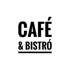 Obraz premium ''Café & Bistró'' (''Coffee and bistro'') Lettering