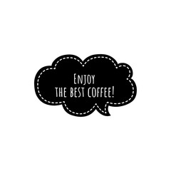''Enjoy the best coffee'' Lettering