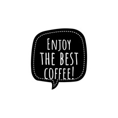 ''Enjoy the best coffee'' Lettering