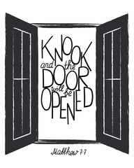 Hand lettering wth Bible quote Knook and the door will be opened. Modern brush calligraphy.  Print for  poster, t-shirt, bag, cups, card, flyer, sticker, badge. Vector design. Isolated on white backgr