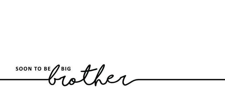 Slogan Soon to be big brother. New born coming soon, happy family for papa and mama. Mother is pregnant, please wait. Baby quotes sign. Flat vector signs. Boy or girl get a little brother.