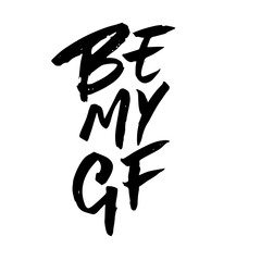 Be my GF text. Valentine s typography. Vector illustration of Valentine Greeting Card with heart. Black typography