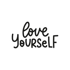 Self motivation and self love lettering quote. Love yourself. Inspirational colorful designs on white background for posters, cards,prints textile etc.Vector illustration