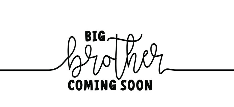 Slogan big brother coming soon. New born coming soon, happy family for papa and mama. Mother is pregnant, please wait. Baby quotes sign. Flat vector signsBoy or girl get a little brother.