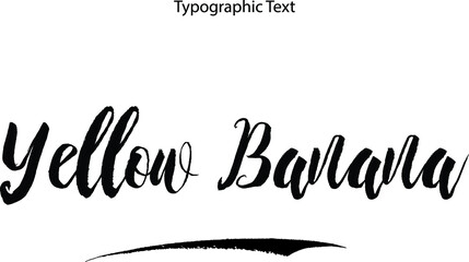 Yellow Banana Brush Typography Bold Text Phrase