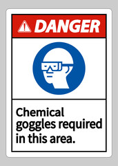 Danger Sign Chemical Goggles Required In This Area