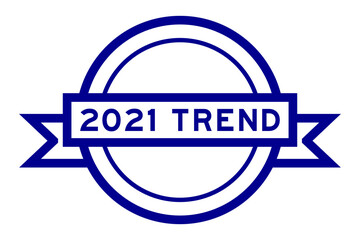 Vintage blue color round label banner with word 2021 trend on white background