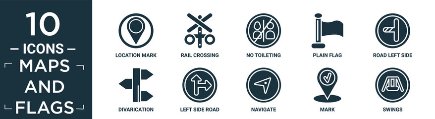 filled maps and flags icon set. contain flat location mark, rail crossing, no toileting, plain flag, road left side, divarication, left side road, navigate, mark, swings icons in editable format..