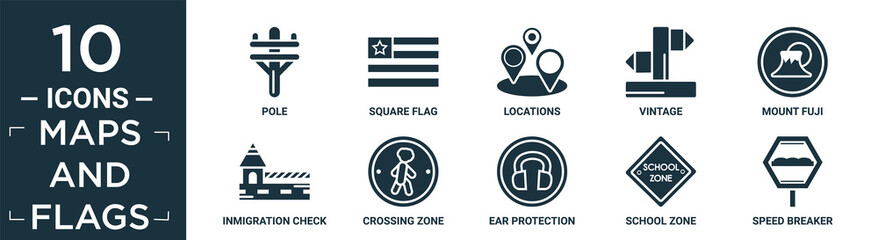 filled maps and flags icon set. contain flat pole, square flag, locations, vintage, mount fuji, inmigration check point, crossing zone, ear protection, school zone, speed breaker icons in editable.