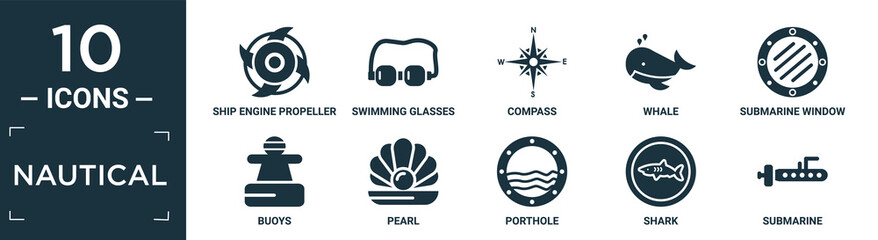filled nautical icon set. contain flat ship engine propeller, swimming glasses, compass, whale, submarine window, buoys, pearl, porthole, shark, submarine icons in editable format..