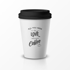 Vector 3d Relistic Paper or Plastic Disposable White Coffee Cup with Black Cap. Quote, Phrase about Coffee. Design Template for Cafe, Restaurant Brand Identity, Mockup. Front View