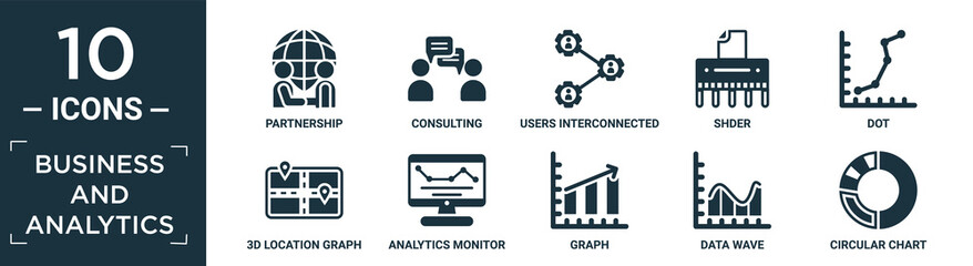 filled business and analytics icon set. contain flat partnership, consulting, users interconnected, shder, dot, 3d location graph, analytics monitor, graph, data wave, circular chart icons in.
