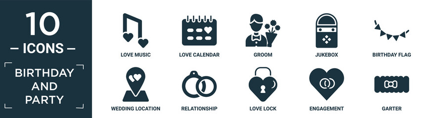 filled birthday and party icon set. contain flat love music, love calendar, groom, jukebox, birthday flag, wedding location, relationship, love lock, engagement, garter icons in editable format..