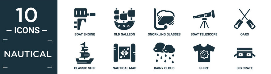 filled nautical icon set. contain flat boat engine, old galleon, snorkling glasses, boat telescope, oars, classic ship, nautical map, rainy cloud, shirt, big crate icons in editable format..