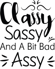 Classy Sassy And A Bit Smart Assy, Sassy Vector File 