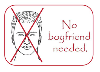 No boyfriend needed notice, with a red cross over the face of a young man. 