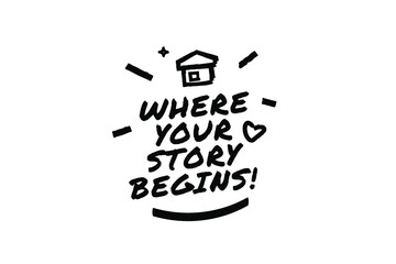 HOME IS WHERE YOUR STORY BEGINS Poster Quote Paint Brush Inspiration Black Ink White Background