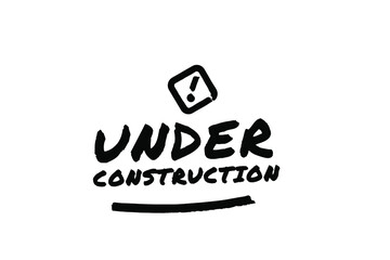 UNDER CONSTRUCTION Poster Quote Paint Brush Inspiration Black Ink White Background