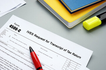  Financial concept about Form 4506-C IVES Request for Transcript of Tax Return with phrase on the sheet.