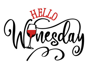 Hello winesday - design for posters, flyers, t-shirts, cards, invitations, stickers, banners. Greeting card for hen party, womens day gift.