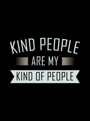 Kind people are my kind of people t shirt design