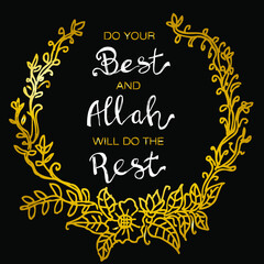 Do Your Best and Allah will do the Rest, quotes
