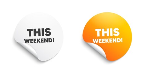 This weekend symbol. Round sticker with offer message. Special offer sign. Sale. Circle sticker mockup banner. This weekend badge shape. Adhesive paper banner. Vector