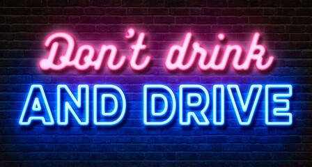 Neon sign on a brick wall - Dont drink and drive