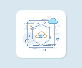 Quick tips cloud line icon. Abstract vector button. Helpful tricks sign. Quick tips line icon. Protect shield concept. Vector